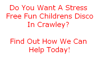 Childrens Discos in Crawley